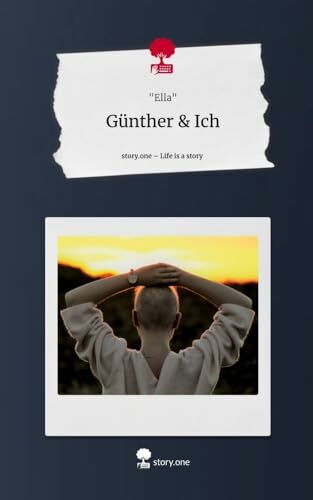 Günther & Ich. Life is a Story - story.one: DE Günther & Ich. Life is a Story - story.one: DE