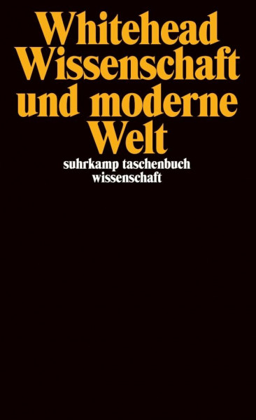 Wissenschaft und moderne Welt (suhrkamp taschenbuch wissenschaft)