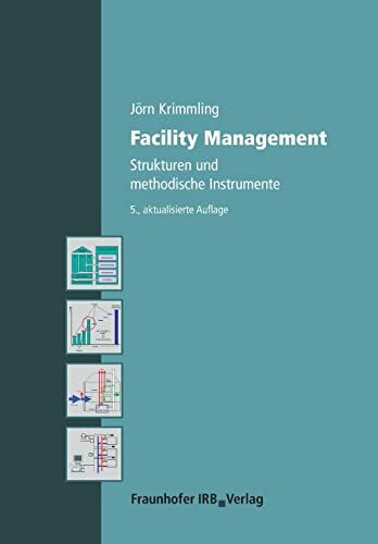 Facility Management: Strukturen und methodische Instrumente.