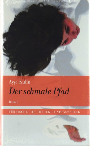 Der schmale Pfad: Nachwort von Jens Peter Laut. Roman. Türkische Bibliothek