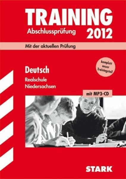 Training Abschlussprüfung Realschule Niedersachsen / Deutsch 2012 mit MP3-CD: Mit der aktuellen Prüfung, kompl. neuem Trainingsteil