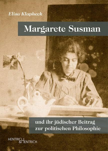 Margarete Susman: und ihr jüdischer Beitrag zur politischen Philosophie