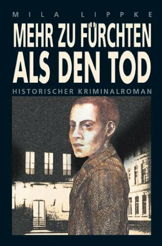 Mehr zu fürchten als den Tod: Historischer Kriminalroman