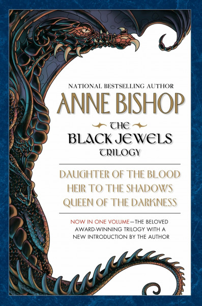 The Black Jewels Trilogy: Daughter of the Blood/Heir to the Shadows/Queen of the Darkness