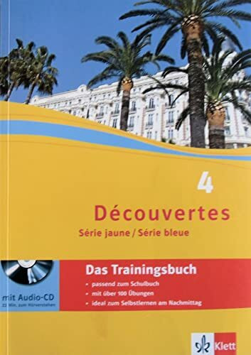 Découvertes 4. Série jaune, Série bleue: Das Trainingsbuch mit Audios 4. Lernjahr (Découvertes. Série bleue (ab Klasse 7). Ausgabe ab 2012)