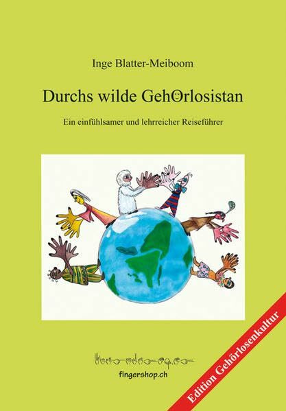 Durchs wilde Gehörlosistan: Ein einfühlsamer und lehrreicher Reiseführer