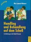 Handling und Behandlung auf dem Schoss: In Anlehnung an das Bobath-Konzept (Pflaum Physiotherapie)