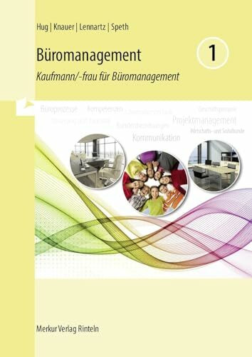 Büromanagement 1: Kaufmann/-frau für Büromanagement: Kaufmann/-frau für Büromanagement 1. Ausbildungsjahr