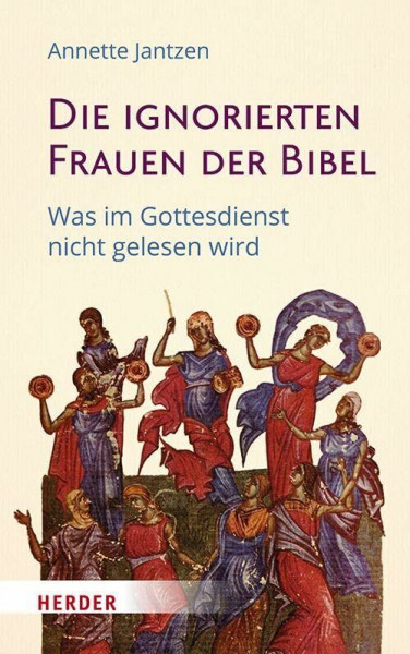 Die ignorierten Frauen der Bibel: Was im Gottesdienst nicht gelesen wird