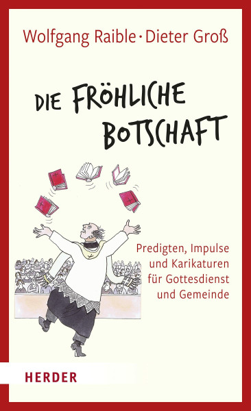 Die Fröhliche Botschaft: Predigten, Impulse und Karikaturen für Gottesdienst und Gemeinde