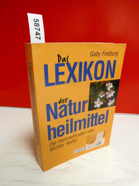 Das Lexikon der Naturheilmittel: Die Heilmethoden der Mutter Natur