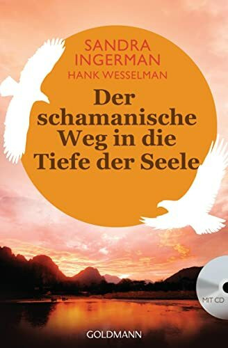 Der schamanische Weg in die Tiefe der Seele: incl. CD mit Trommel-Meditation