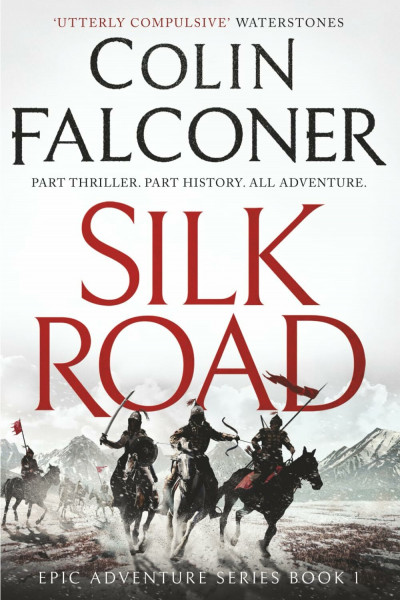 Silk Road: A haunting story of adventure, romance and courage (Epic Adventure)