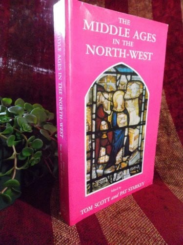The Middle Ages in the North-West: Papers Presented at an International Conference Sponsored Jointly by the Centres of Medieval Studies of the Universities of Liverpool and Toronto