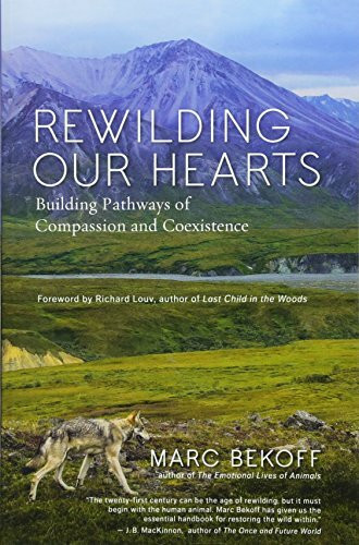 Rewilding Our Hearts: Building Pathways of Compassion and Coexistence