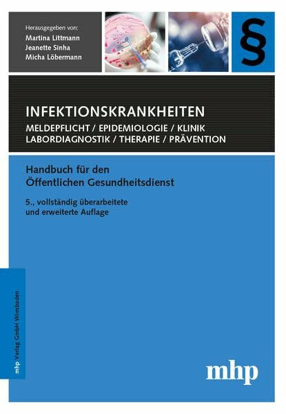 Infektionskrankheiten: Meldepflicht/Epidemiologie/Klinik/Labordiagnostik/Therapie/Prävention