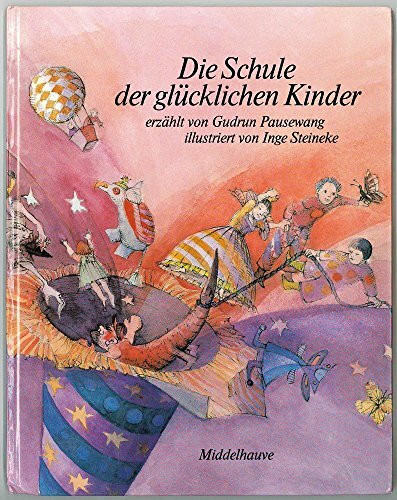 Die Schule der glücklichen Kinder