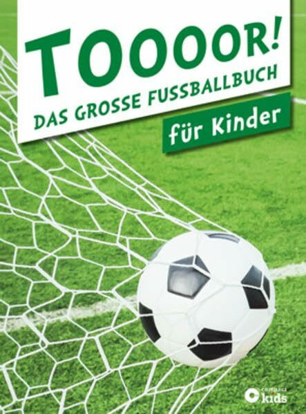 TOOOOR! - Das große Fußballbuch für Kinder: Aktualisierte Ausgabe 2015