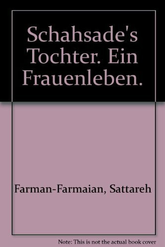 Schahsade's Tochter. Ein Frauenleben.