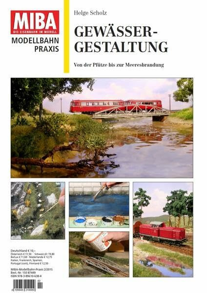 Gewässer-Gestaltung. Von der Pfütze zur Meeresbrandung - MIBA Modellbahn Praxis: Von der Pfütze zur Meeresbrandung MIBA Praxis 2/2015