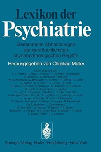 Lexikon der Psychiatrie: Gesammelte Abhandlungen der gebräuchlichsten psychopathologischen Begriffe