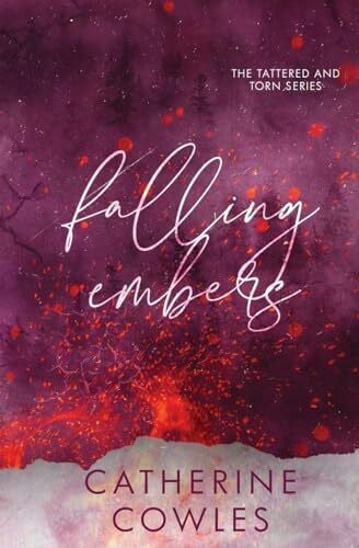 Falling Embers: A Tattered & Torn Special Edition: A Special Edition