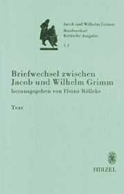 Briefwechsel der Brüder Jacob und Wilhelm Grimm 1/1