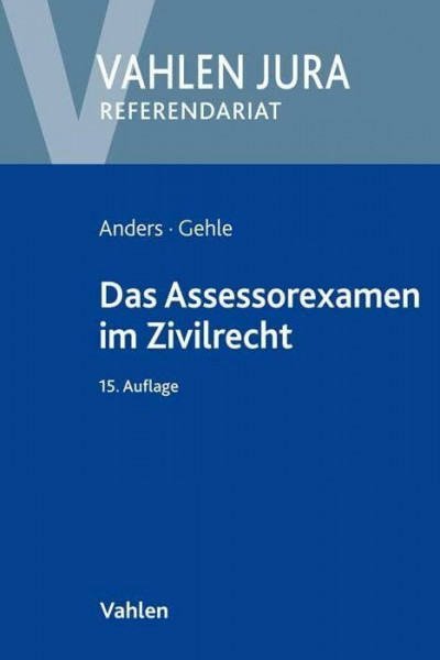 Das Assessorexamen im Zivilrecht (Vahlen Jura/Referendariat)