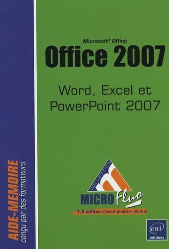 Microsoft® Office 2007 - Word, Excel et PowerPoint 2007