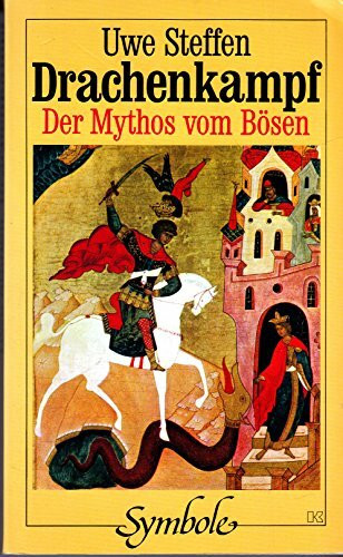 Drachenkampf. Der Mythos vom Bösen
