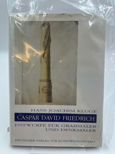 Caspar David Friedrich: Entwürfe für Grabmäler und Denkmäler