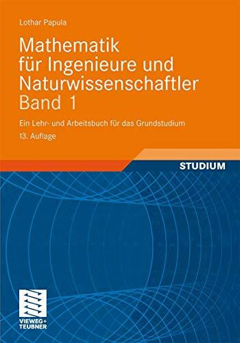 Mathematik für Ingenieure und Naturwissenschaftler Band 1: Ein Lehr- und Arbeitsbuch für das Grundstudium
