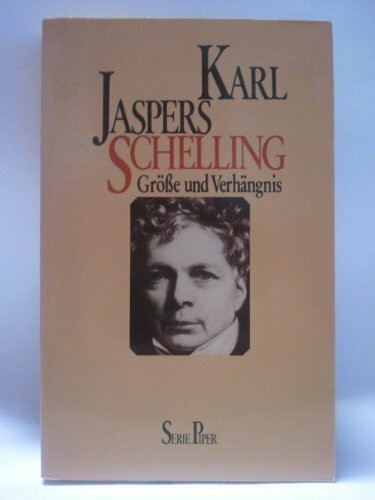 Schelling. Größe und Verhängnis