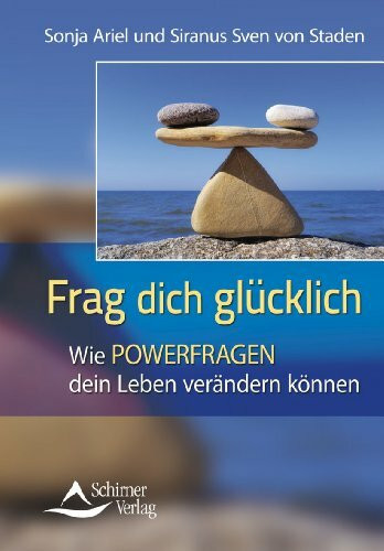 Frag Dich glücklich: Wie POWERFRAGEN dein Leben verändern können