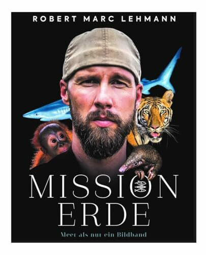 Mission Erde - Meer als nur ein Bildband: Folge Meeresbiologe, Umweltschützer und SPIEGEL-Bestseller-Autor Robert Marc Lehmann auf seinen Expeditionen & Undercover-Missionen zu bedrohten Tierarten!
