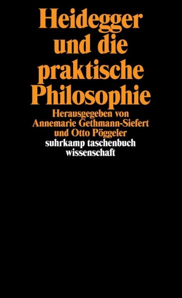 Heidegger und die praktische Philosophie