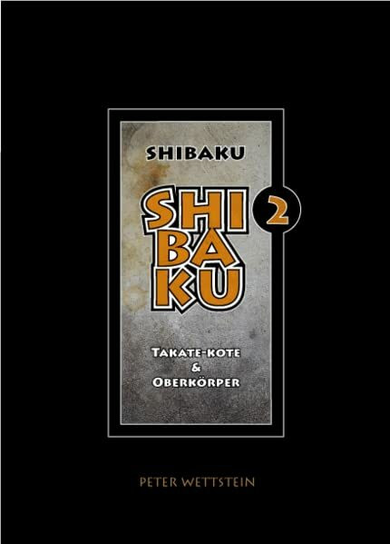 SHIBAKU – 2 (Deutsch): Takate-kote & Oberkörper (Taschenbuch)