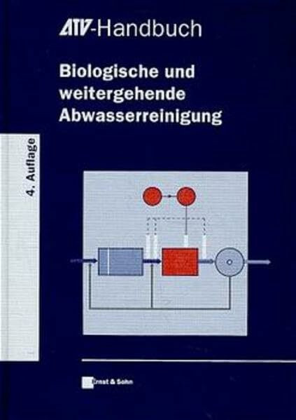 Biologische und weitergehende Abwasserreinigung (ATV-Handbuch)