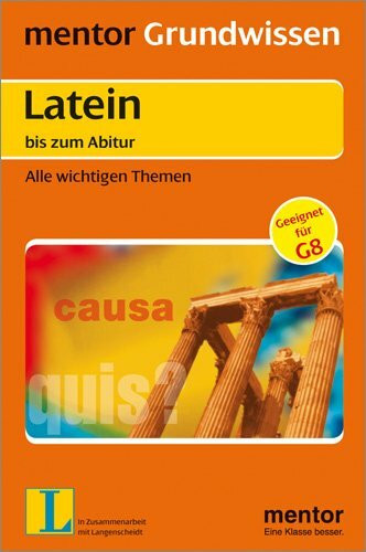 mentor Grundwissen: Latein bis zum Abitur: Alle wichtigen Themen