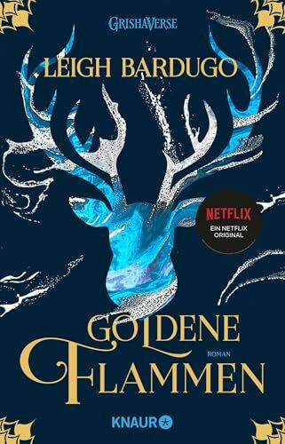 Goldene Flammen: Roman | Die Fantasy-Reihe zur Netflix-Serie "Shadow and Bone" (Legenden der Grisha, Band 1)