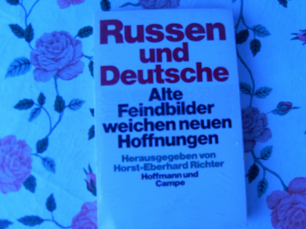 Russen und Deutsche: Alte Feindbilder weichen neuen Hoffnungen