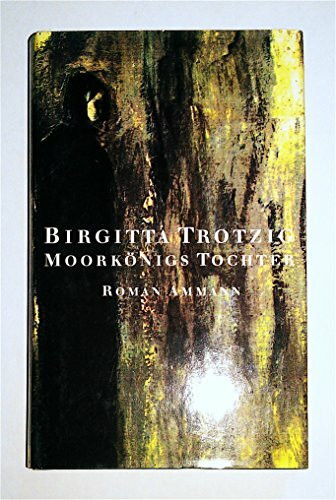 Moorkönigs Tochter: Roman: Roman. Nachw. v. Inger Christensen.