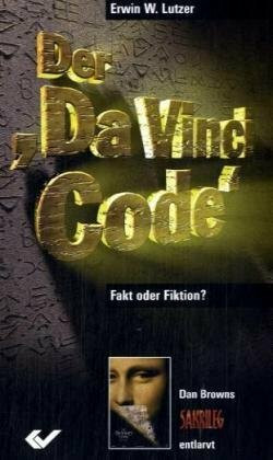 Der "Da Vinci Code" - Fakt oder Fiktion?: Dan Browns "Sakrileg" entlarvt