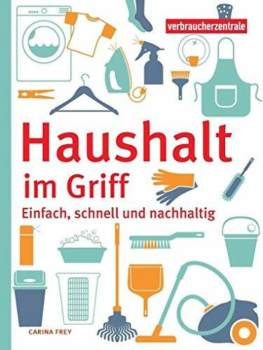 Haushalt im Griff: Einfach, schnell und nachhaltig