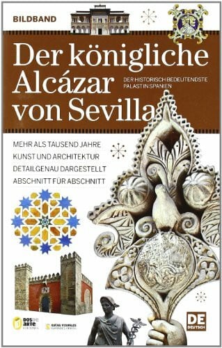 Der Königliche Alcázar von Sevilla