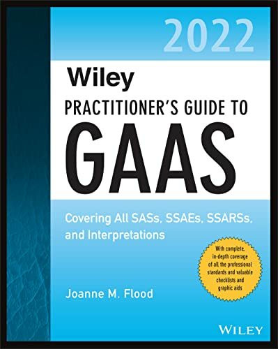 Wiley Practitioner's Guide to GAAS 2022: Covering All SASs, SSAEs, SSARSs, and Interpretations