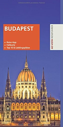 GO VISTA Plus: Reiseführer Budapest (Mit App und Faltkarte)