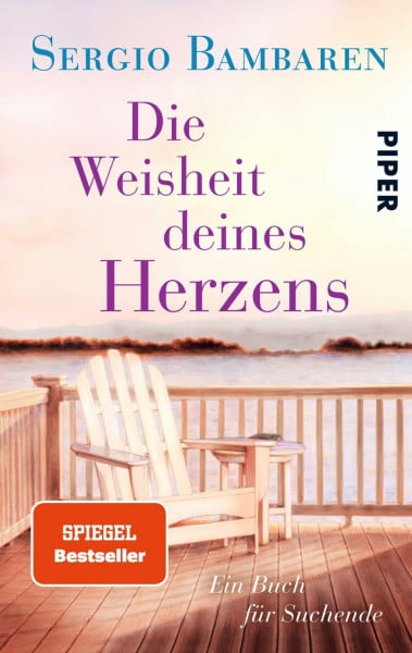 Die Weisheit deines Herzens: Ein Buch für Suchende | Vom Autor von „Der träumende Delphin"