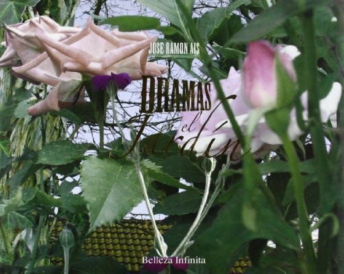 Jose Ramon Ais: Dramas en el Jardin