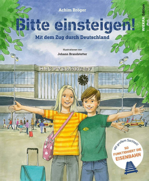 Bitte einsteigen!: Mit dem Zug durch Deutschland